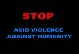 Stop au violence à l'acide envers les êtres humains